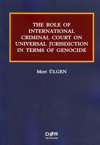 The Role Of Internatıonal Crımınal Court On Unıversal Jurısdıctıon In Terms Of Genocıde