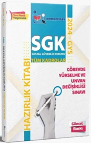 Memur Sınav 2024 GYS SGK Tüm Kadrolar İçin Konu Anlatımlı Hazırlık Kitabı