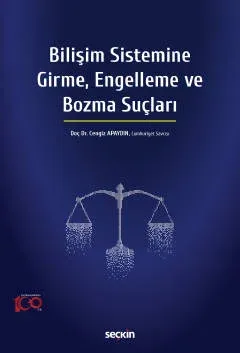 Bilişim Sistemine Girme, Engelleme ve Bozma Suçları