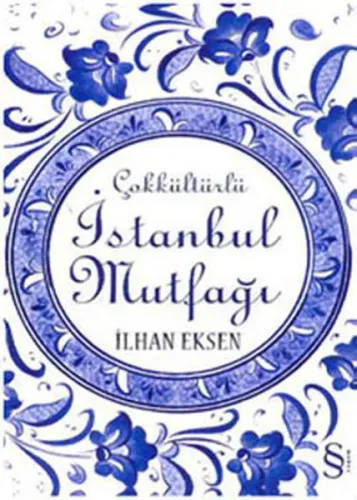Çokkültürlü İstanbul Mutfağı İlhan Eksen