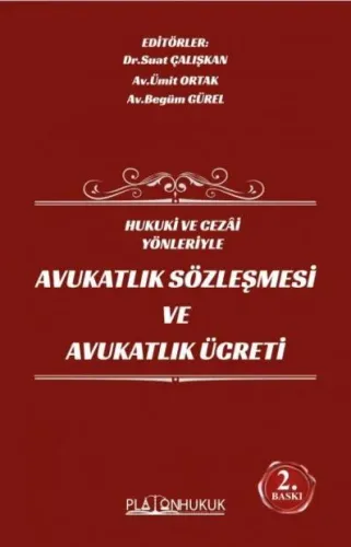 Hukuki ve Cezai Yönleriyle Avukatlık Sözleşmesi ve Avukatlık Ücreti