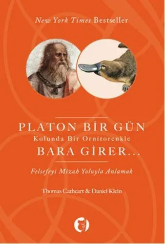 Platon Bir Gün Kolunda Bir Ornitorenkle Bara Girer; Felsefeyi Mizah Yoluyla Anlamak