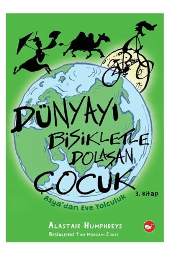 DÜNYAYI BİSİKLETLE DOLAŞAN ÇOCUK 3 ASYA DAN EVE YOLCULUK