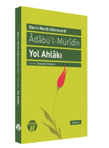 Ebu'n-Necib Sühreverdi Adabü'l-Müridin Yol Ahlakı