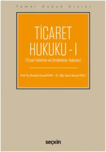 Ticaret Hukuku I-Ticari İşletme ve Ortaklıklar Hukuku