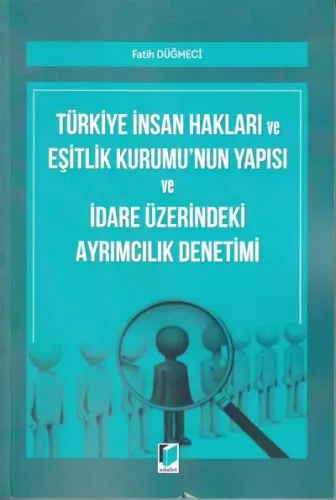 Türkiye İnsan Hakları ve Eşitlik Kurumu'nun Yapısı ve İdare Üzerindeki Ayrımcılık Denetimi