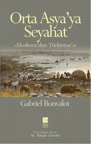 Orta Asya'ya Seyahat; Moskova'dan Türkistan'a