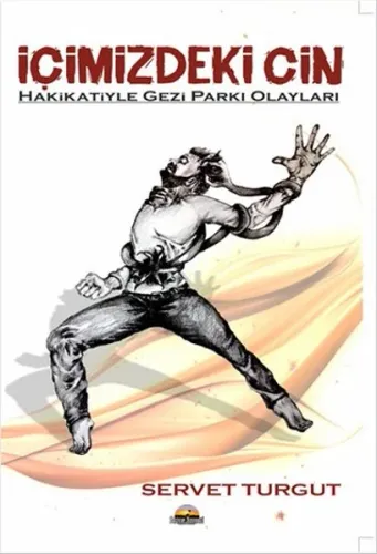 İçimizdeki Cin; Hakikatiyle Gezi Parkı Olayları