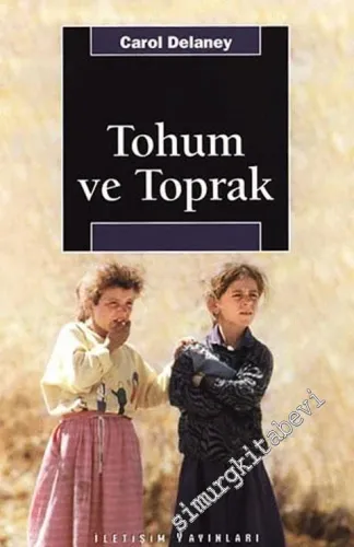 Tohum ve Toprak: Türk Köy Toplumunda Cinsiyet ve Kozmoloji -         2022