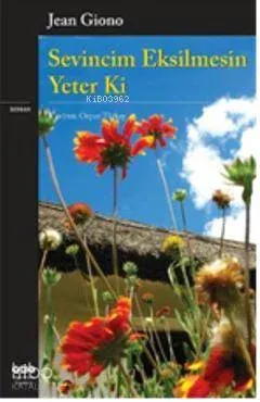 Sevincim Eksilmesin Yeter ki Jean Giono