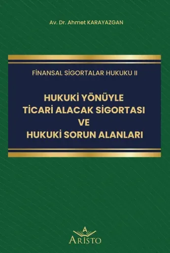 Hukuki Yönüyle Ticari Alacak Sigortası ve Hukuki Sorun Alanları