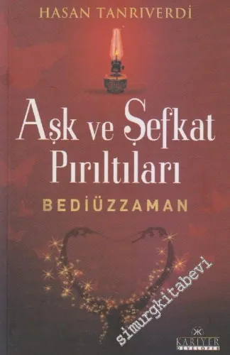 Aşk ve Şefkat Pırıltıları: Bediüzzaman -        2012