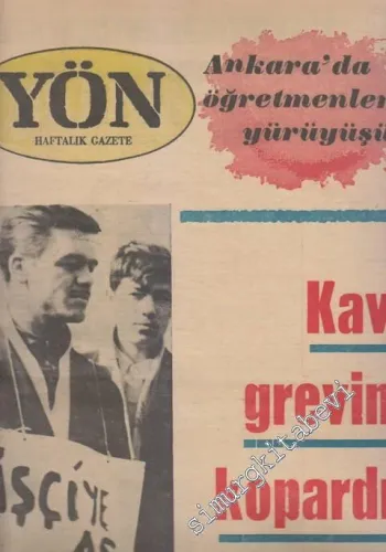 Yön Haftalık Fikir ve Sanat Gazetesi - Dosya: Kavel Grevinin Kopardığı Fırtına - Sayı: 62    2  Şubat