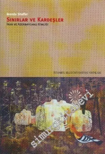 Sınırlar ve Kardeşler: İran ve Azerbaycanlı Kimliği -        2008