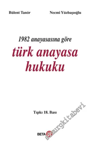 1982 Anayasasına Göre Türk Anayasa Hukuku -        2019