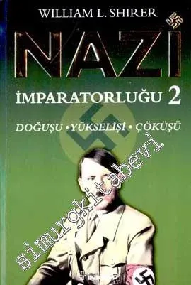 Nazi İmparatorluğu: Doğuşu Yükselişi Çöküşü Cilt: 2 - 2005