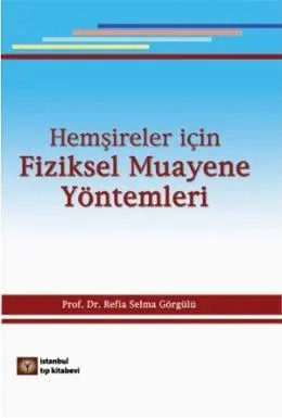Hemşireler İçin Fiziksel Muayene Yöntemleri