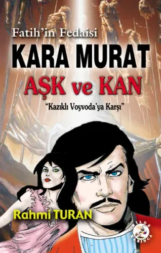 Fatih'in Fedaisi Kara Murat Aşk ve Kan; Kazıklı Voyvoda'ya Karşı