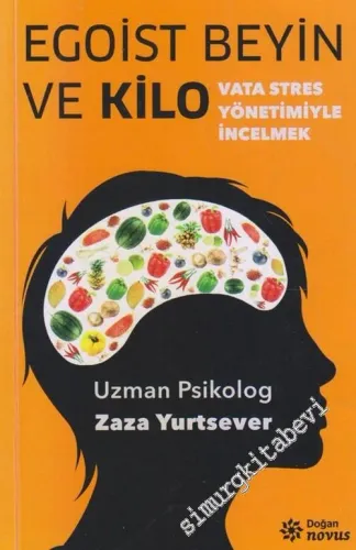 Egoist Beyin ve Kilo: Vata Stres Yönetimiyle İncelmek -        2014