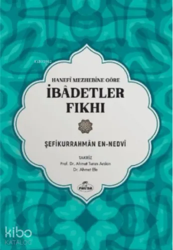 Hanefi Mezhebine Göre İbadetler Fıkhı | benlikitap.com