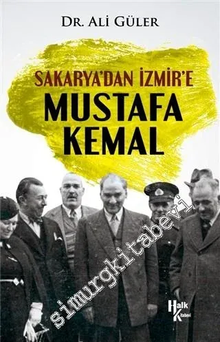 Sakarya'dan İzmir'e Mustafa Kemal -