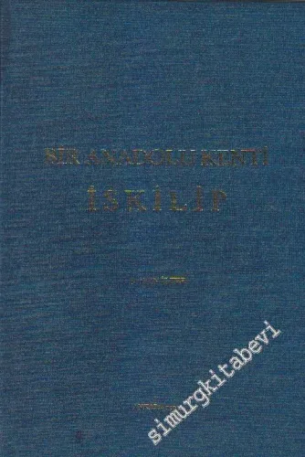 İskilip : Bir Anadolu Kenti CİLTLİ