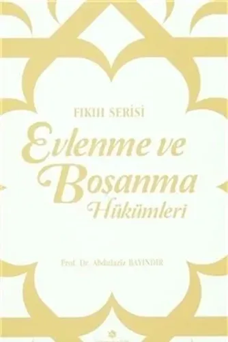 Evlenme ve Boşanma Hükümleri;Fıkıh Serisi