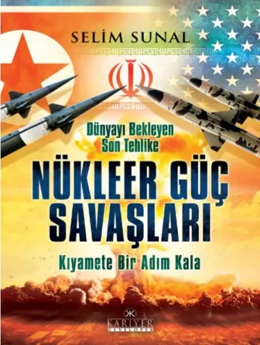 Dünyayı Bekleyen Son Tehlike Nükleer Güç Savaşları; Kıyamete Bir Adım Kala