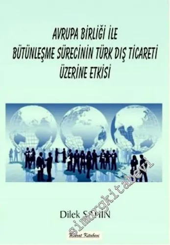 Avrupa Birliği İle Bütünleşme Sürecinin Türk Dış Ticareti Üzerine Etkisi -        2016