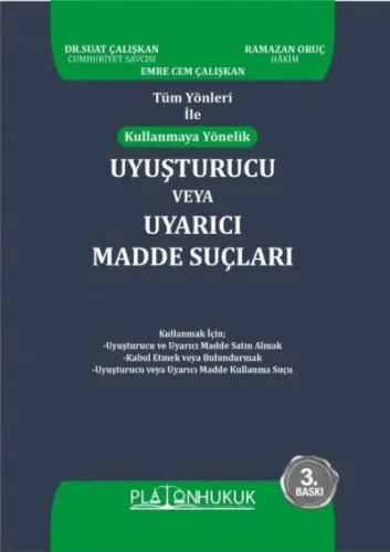 Tüm Yönleri ile Kullanmaya Yönelik Uyuşturucu veya Uyarıcı Madde Suçları