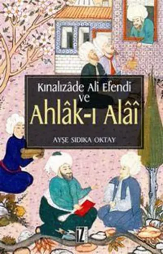 Kınalızade Ali Efendi ve Ahlâk-ı Alâî