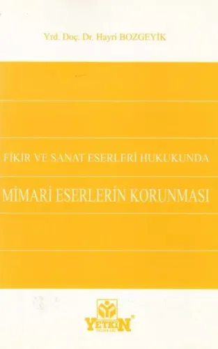Fikir ve Sanat Eserleri Hukukunda Mimari Eserlerin Korunması