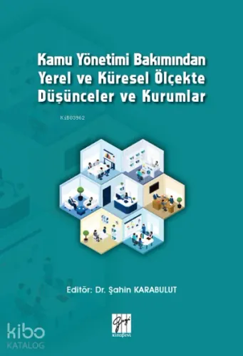 Kamu Yönetimi Bakımından Yerel ve Küresel Ölçekte Düşünceler ve Kurumlar