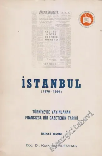 İstanbul 1875 - 1964: Türkiye'de Yayınlanan Fransızca Bir Gazetenin Tarihi -        1980