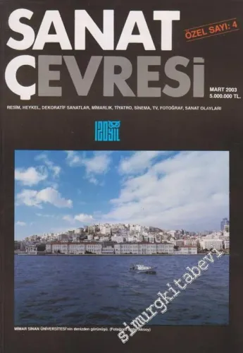Sanat Çevresi Aylık Sanat Dergisi - Resim, Heykel, Dekoratif Sanatlar, Mimarlık, Tiyatro, Sinema, TV, Fotoğraf, Sanat Olayları - Özel Sayı: 4      Mart