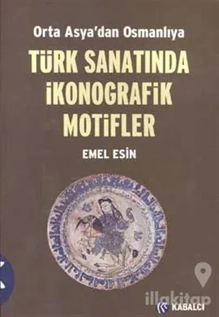 Orta Asya'dan Osmanlıya  Türk Sanatında İkonografik Motifler