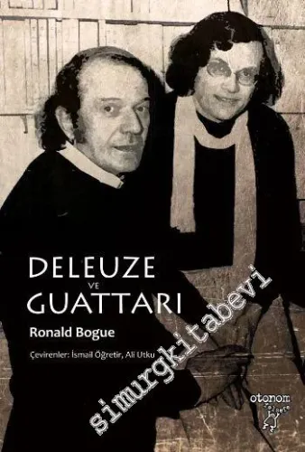Deleuze ve Guattari Üzerine Bir İnceleme -         2013