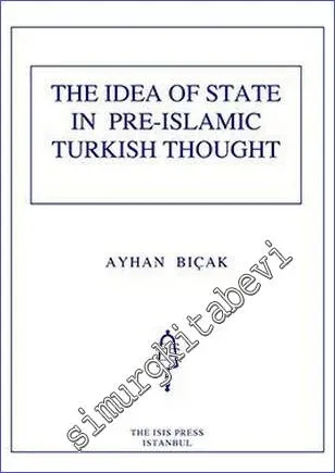 The idea of State in pre-islamic Turkish Thought -         2014