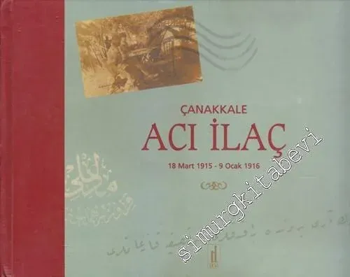 Çanakkale: Acı İlaç, 18 Mart 1915 - 9 Ocak 1916 -        2005