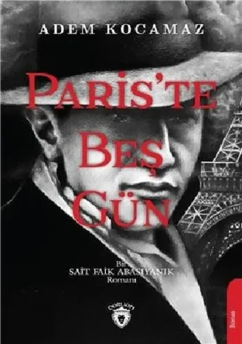 Paris Te Beş Gün; Bir Sait Faik Abasıyanık Romanı