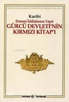 Ermeni İddialarına Yanıt; Gürcü Devleti'nin Kırmızı Kitap'ı