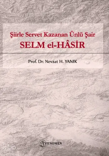 Şiirle Servet Kazanan Ünlü Şair ;Selm El-Ḫasir