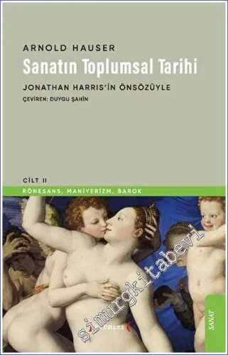 Sanatın Toplumsal Tarihi - Cilt 2 : Rönesans Maniyerizm Barok -         2022