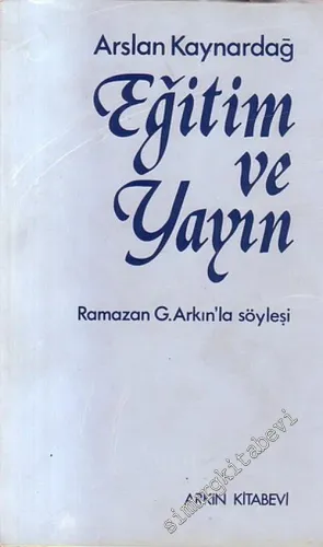 Eğitim ve Yayın: Ramazan Gökalp Arkın'la Söyleşi -        1985