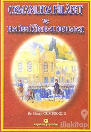 Osmanlı'da Hilafet ve Halifeliğin Kaldırılması
