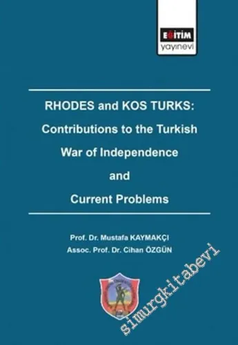 Rhodes and Kos Turks : Contributions to the Turkish War of Independence and Current Problems -         2020