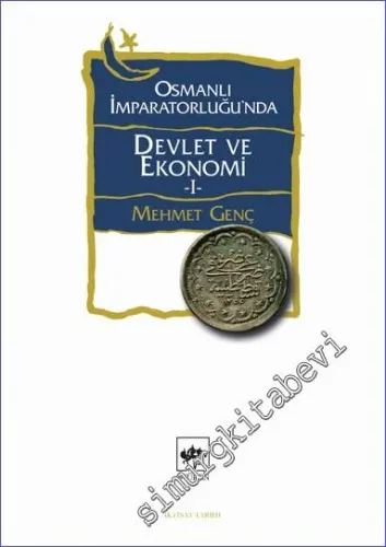 Osmanlı İmparatorluğunda Devlet ve Ekonomi Cilt 1