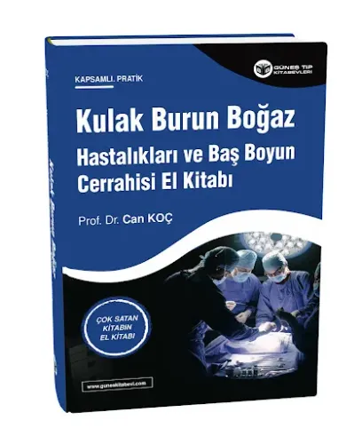 Kulak Burun Boğaz Hastalıkları ve Baş Boyun Cerrahisi El Kitabı