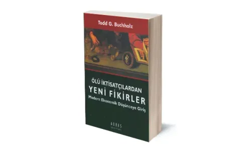 Ölü İktisatçılardan Yeni Fikirler