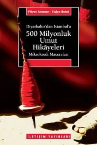 Diyarbakır'dan İstanbul'a 500 Milyonluk Umut Hikâyeleri; Mikrokredi Maceraları